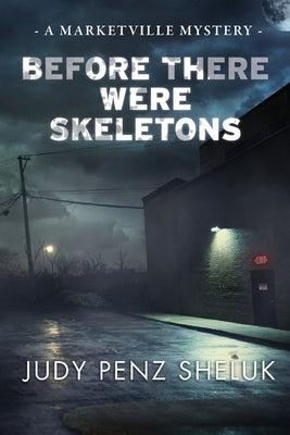 Before There Were Skeletons: Marketville Mystery #4 Paperback Superior Shores Press