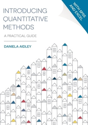 Introducing Quantitative Methods: A Practical Guide by Aidley, Daniela