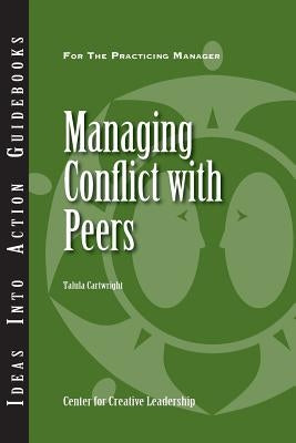 Managing Conflict with Peers Paperback Center for Creative Leadership