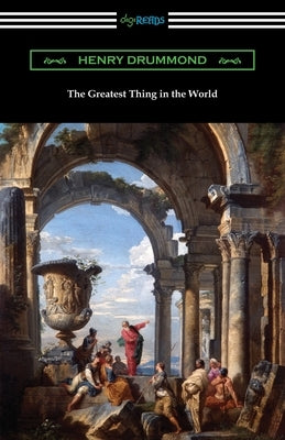 The Greatest Thing in the World by Drummond, Henry