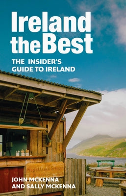 Ireland the Best: The Insider's Guide to Ireland by McKenna, John