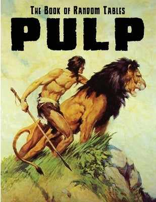 The Book of Random Tables: Pulp: 28 D100 Random Tables for Tabletop RPGs Paperback Dicegeeks