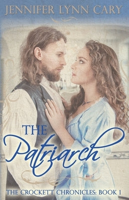 The Patriarch: The Crockett Chronicles: Book One Paperback Tandem Services