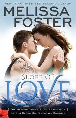 Slope of Love (Love in Bloom: The Remingtons, Book 4): Rush Remington Paperback World Literary Press