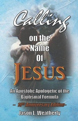 Calling on the Name of Jesus Paperback Createspace Independent Publishing Platform