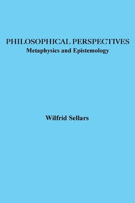 Philosophical Perspectives: Metaphysics and Epistemology Paperback Ridgeview Publishing Company