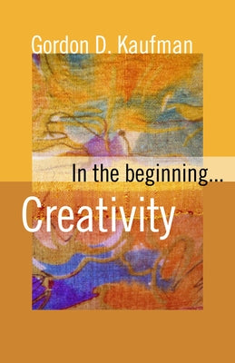 In the Beginning... Creativity Paperback Fortress Press