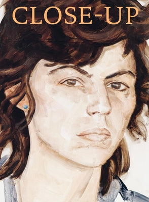 Close-Up: Berthe Morisot, Mary Cassatt, Paula Modersohn-Becker, Lotte Laserstein, Frida Kahlo, Alice Neel, Marlene Dumas, Cindy Paperback Hatje Cantz