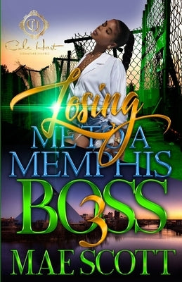 Losing Me To A Memphis Boss 3: The Finale Paperback Cole Hart Signature LLC