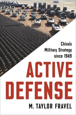 Active Defense: China's Military Strategy Since 1949 Paperback Princeton University Press