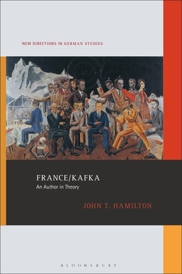 France/Kafka: An Author in Theory Paperback Bloomsbury Academic