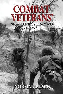 Combat Veterans' Stories of the Vietnam War: Vietnam War Paperback Createspace Independent Publishing Platform
