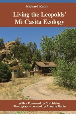 Living the Leopolds' Mi Casita Ecology Paperback Nighthawk Press LLC
