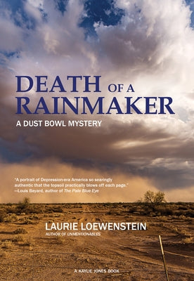 Death of a Rainmaker: A Dust Bowl Mystery by Loewenstein, Laurie