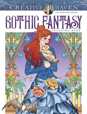 Creative Haven Gothic Fantasy Coloring Book by Noble, Marty