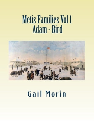 Metis Families - Vol 1 - Adam - Bird by Morin, Gail