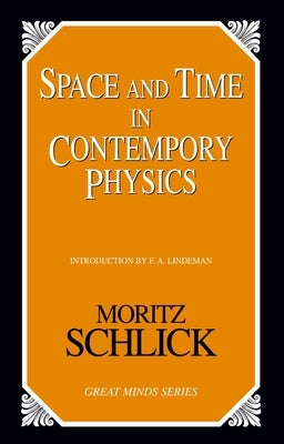 Space and Time in Contemporary Physics: An Introduction to the Theory of Relativity And Gravitation by Schlick, Moritz