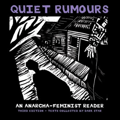 Quiet Rumours: An Anarcha-Feminist Reader Paperback AK Press