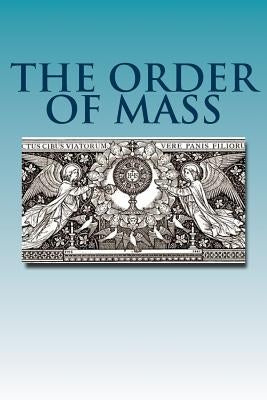The Order of Mass: Novus Ordo in Latin Paperback Createspace Independent Publishing Platform