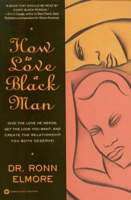 How to Love a Black Man by Elmore, Ronn