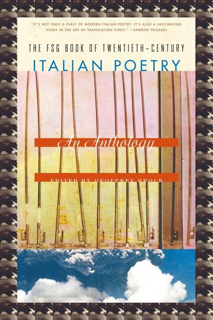 The Fsg Book of Twentieth-Century Italian Poetry: An Anthology Paperback Farrar, Straus and Giroux