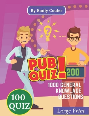 Pub Quiz: 1000 challanging general knowlage questions Game night book Pub Quiz trivia questions For Young and Adults, 100 quiz . Paperback Independently Published