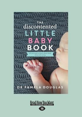 The Discontented: Little Baby Book (Large Print 16pt) by Douglas, Pamela