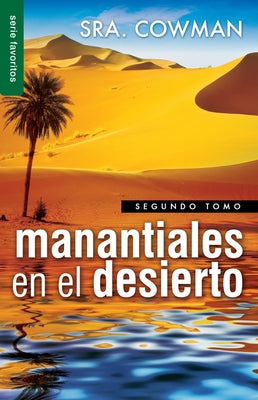 Manantiales En El Desierto Vol. 2 = Streams in Tha Desert, Volumen Two by Cowman, Sra