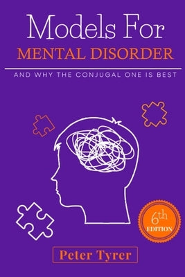 Models for Mental Disorder: and why the conjugal one is best Paperback Impspired
