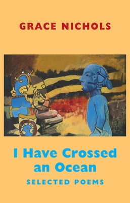 I Have Crossed an Ocean: Selected Poems Paperback Bloodaxe Books