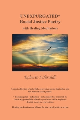 Unexpurgated: Racial Justice Poetry with Healing Meditations Paperback Rosedog Books