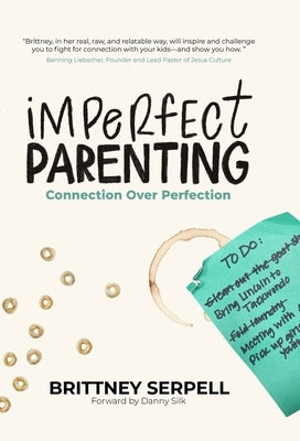 Imperfect Parenting: Connection Over Perfection Paperback Loving on Purpose