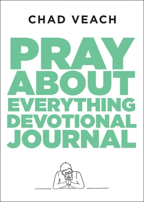 Pray about Everything Devotional Journal Paperback Bethany House Publishers