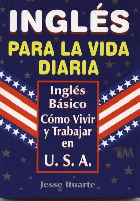 Ingles Para La Vida Diaria by Ituarte, Jesse