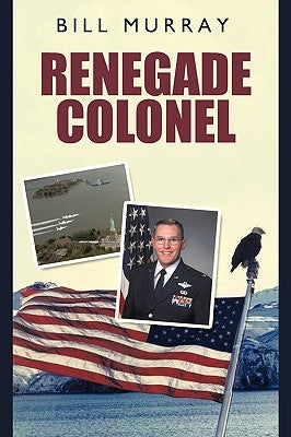 Renegade Colonel by Murray, Bill