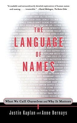 The Language of Names: What We Call Ourselves and Why It Matters by Kaplan