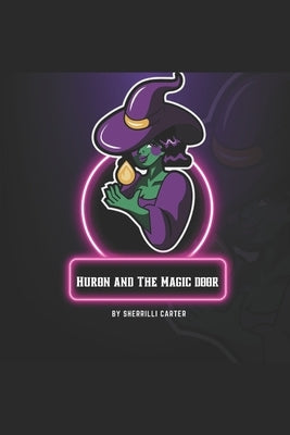 Huron and the Magic Door Paperback Independently Published