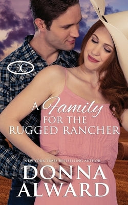 A Family for the Rugged Rancher Paperback Donna Alward