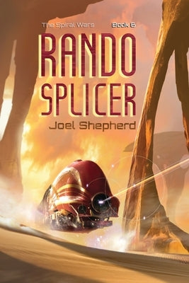 Rando Splicer: (The Spiral Wars Book 6) Paperback Independently Published