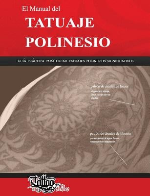 El Manual del TATUAJE POLINESIO: Guía práctica para crear tatuajes polinesios significativos by Gemori, Roberto