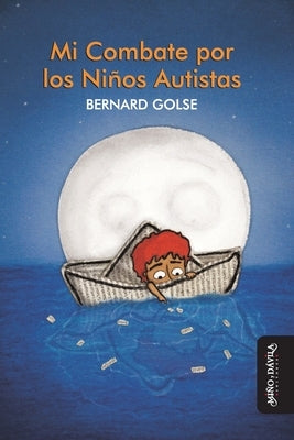 Mi combate por los niños autistas by Golse, Bernard