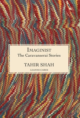 The Caravanserai Stories: Imaginist by Shah, Tahir