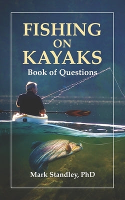 Fishing on Kayaks: Book of Questions Paperback Independently Published