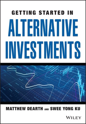 Getting Started in Alternative Investments by Dearth, Matthew