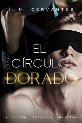 El Círculo Dorado: Romance Gay en español by Cervantes, J. M.