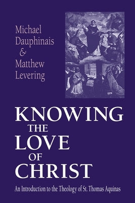 The Knowing the Love of Christ: A Bilingual Edition Paperback University of Notre Dame Press