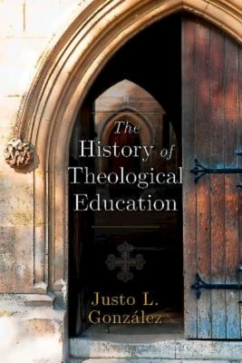 The History of Theological Education Paperback Abingdon Press