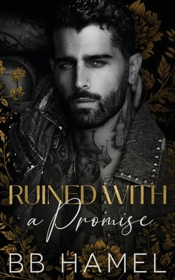 Ruined with a Promise: A Dark Enemies to Lovers Romance Paperback Independently Published