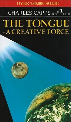 The Tongue, a Creative Force Paperback Capps Publishing
