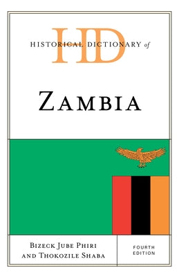 Historical Dictionary of Zambia by Phiri, Bizeck Jube